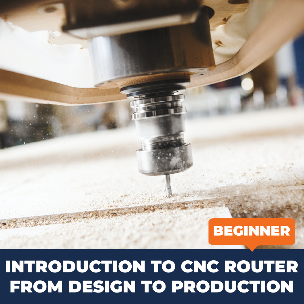 Introduction to CNC Router (Certification): From Design to Production