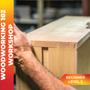 Woodworking 102 Workshop